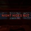 Night Hides Not