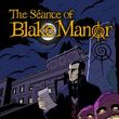 The Seance of Blake Manor
