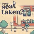 Is This Seat Taken?