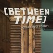 Between Time: Escape Room