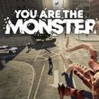 You Are the Monster