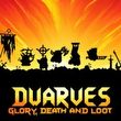 Dwarves: Glory, Death and Loot