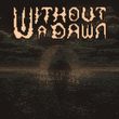 Without a Dawn