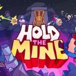 Hold the Mine