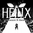 Helix: Descent N Ascent