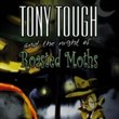 Tony Tough and the Night of Roasted Moths