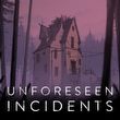 Unforeseen Incidents