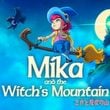 Mika and The Witch's Mountain