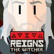 Reigns: The Witcher