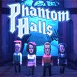 Phantom Halls