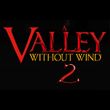 A Valley Without Wind 2