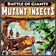 Battle of Giants: Mutant Insects