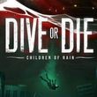 Dive or Die: Children of Rain