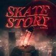 Skate Story