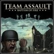 Team Assault: Baptism of Fire