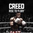 Creed: Rise to Glory