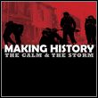 Making History: The Calm and the Storm