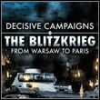 Decisive Campaigns: The Blitzkrieg from Warsaw to Paris