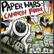 Paper Wars: Cannon Fodder