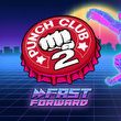 Punch Club 2: Fast Forward