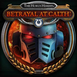 The Horus Heresy: Betrayal at Calth