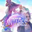 Dead in Antares