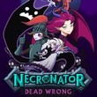 Necronator: Dead Wrong