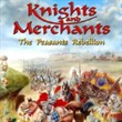 Knights & Merchants: The Peasants Rebellion