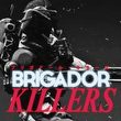 Brigador Killers
