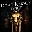 Don't Knock Twice