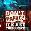 Don't Panic! It is Just Turbulence