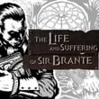 The Life and Suffering of Sir Brante