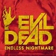 Evil Dead: Endless Nightmare