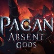 Pagan: Absent Gods