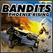 Bandits: Phoenix Rising