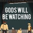 Gods Will Be Watching