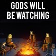 Gods Will Be Watching