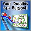 Your Doodles Are Bugged!