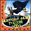 Skateboard Park Tycoon: World Tour 2003
