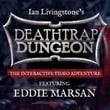 Deathtrap Dungeon: The Interactive Video Adventure