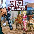 Mad Bullets