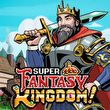 Super Fantasy Kingdom