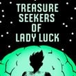 Treasure Seekers of Lady Luck