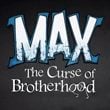 Max: The Curse of Brotherhood