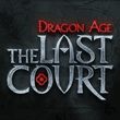 Dragon Age: The Last Court