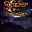 Spider: Rite of the Shrouded Moon