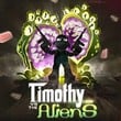 Timothy vs the Aliens