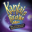 Kaptain Brawe: An Unexpected Intermission!