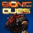 Bionic Dues