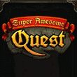 Super Awesome Quest